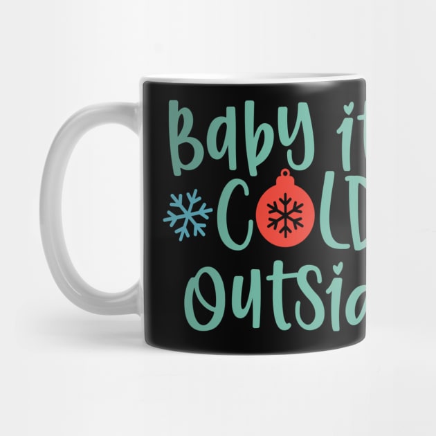 Baby it's cold outside Matching Christmas gift for Men Women by BadDesignCo